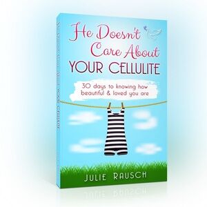 Christian Devotional Book He Doesn’t Care About Your Cellulite - 30 Days Signed